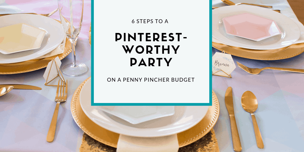Party Planning Tips For a Pinterest-worthy Party