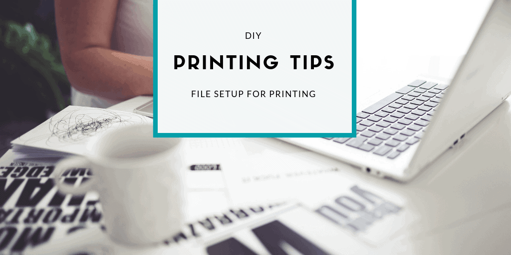 File Setup for Printing