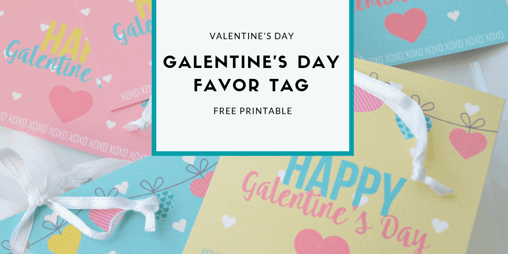 Galentine’s Day: Free Printable Tags
