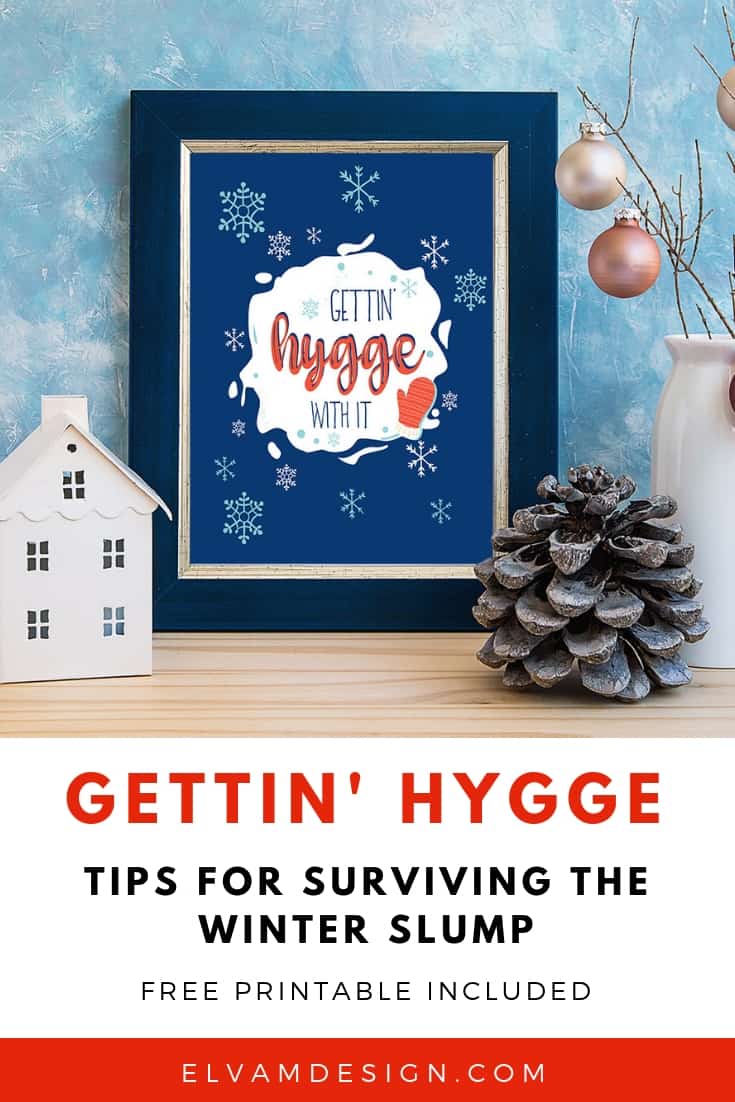 Free Printable: Gettin' Hygge With It and tips for surviving the Winter slump