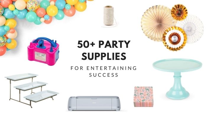 50+ Party Supplies for Entertaining Success