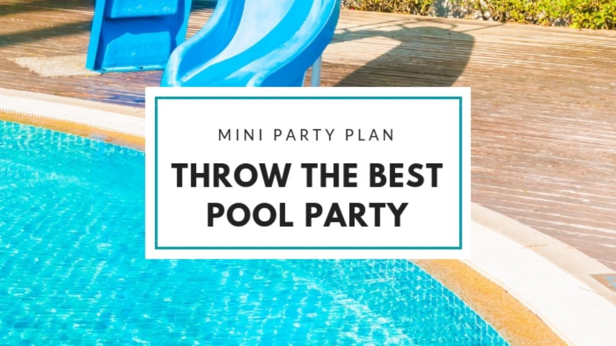 Throw The Best Pool Party Mini Party Plan Elva M Design Studio