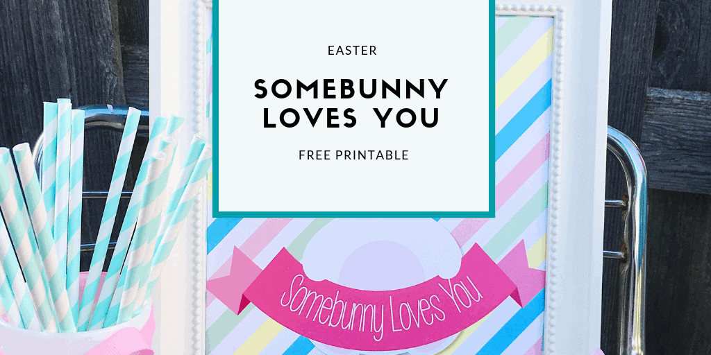 Somebunny Loves You Easter Printable